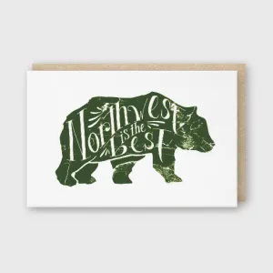Northwest is the Best Bear Greeting Card